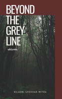 Beyond The Grey Line 9364946235 Book Cover