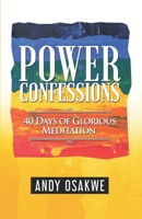 Power Confessions: 40 days of glorious meditation B09KNGJ9BR Book Cover