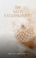 The Satin Entanglement 9360941921 Book Cover