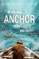 Who Is Your ANCHOR in the Midst of Your Storm? 1725088835 Book Cover