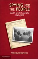 Spying for the People: Mao's Secret Agents, 1949-1967 1107603447 Book Cover