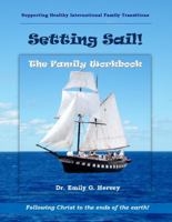 Setting Sail!: The Family Workbook 0985291702 Book Cover