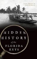 Hidden History of the Florida Keys 1467138916 Book Cover