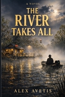 The River Takes All B0GYQP51TH Book Cover