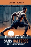 Musclez-vous sans haltères: Le plan scientifique (French Edition) B0FLCWQ87X Book Cover