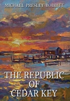 The Republic of Cedar Key B0GXH46BG8 Book Cover