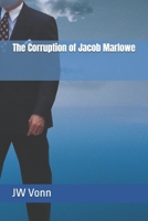 The Corruption of Jacob Marlowe B0DLHFYCP8 Book Cover