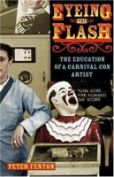 Eyeing the Flash: The Making of a Carnival Con Artist 074325855X Book Cover