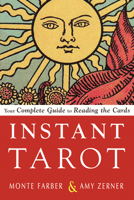 Instant Tarot: Your Complete Guide to Reading the Cards 1578636175 Book Cover