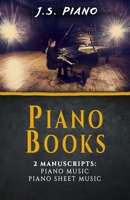 Piano Books: 2 Manuscrips: Piano Music, Piano Sheet Music (Bundle) B08DSX8TH7 Book Cover