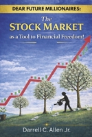 Dear Future Millionaires: The stock market as a tool to financial freedom B0GWH2D4MP Book Cover