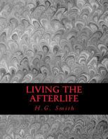 Living The Afterlife: To Be Born Is To Be Born Again 1547217278 Book Cover