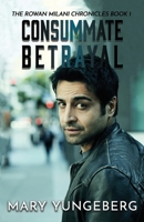 Consummate Betrayal 1500830429 Book Cover