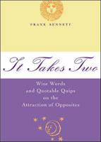 It Takes Two: Wise Words and Quotable Quips on the Attraction of Opposites 0071405593 Book Cover