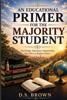 An Educational Primer For The Majority Student B08WV2W5RT Book Cover