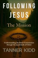 The Mission (Following Jesus) B0GWM85Z4Z Book Cover