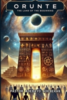 Orunte: The Land of the Beginning 9787753988 Book Cover