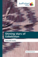 Shining stars of Uzbekistan: Selected works B0CJ41XFLK Book Cover