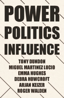 Power, Politics and Influence at Work 152614641X Book Cover