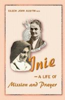 Inie: A Life of Mission and Prayer 1466207337 Book Cover
