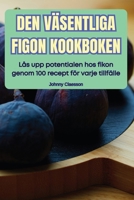 Den Väsentliga Figon Kookboken (Swedish Edition) 1836237030 Book Cover