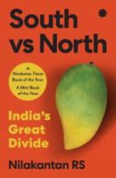 South vs North: India's Great Divide 8195996930 Book Cover