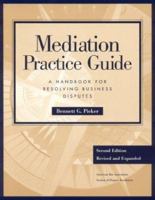 Mediation Practice Guide: A Handbook for Resolving Business Disputes 1590311698 Book Cover