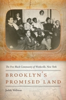 Brooklyn's Promised Land: The Free Black Community of Weeksville, New York 1479874477 Book Cover