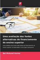 Uma avaliação das fontes alternativas de financiamento do ensino superior (Portuguese Edition) 6207776399 Book Cover