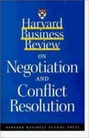 Harvard Business Review on Negotiation and Conflict Resolution (A Harvard Business Review Paperback)
