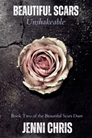 Beautiful Scars: Unshakeable (The Beautiful Scars Duet) B0FJ7XZN73 Book Cover