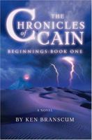 The Chronicles of Cain: Beginnings: Book One 0595322034 Book Cover