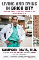 Living and Dying in Brick City: Stories from the Front Lines of an Inner-City E.R. 0812982347 Book Cover