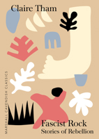 Fascist Rock: Stories of Rebellion 9814974498 Book Cover