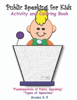 Public Speaking for Kids : Activity and Coloring Book for Kids in Grades K-5 1735213802 Book Cover