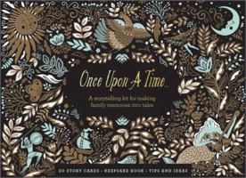 Once Upon a Time: A Storytelling Kit to Make Family Memories into Tales 194687342X Book Cover