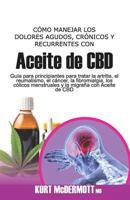 Cómo Manejar los Dolores Agudos, Crónicos Y Recurrentes Con Aceite de CBD 1719912025 Book Cover