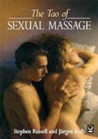 The Tao of Sexual Massage: A Step-by-Step Guide to Exciting, Enduring, Loving Pleasure 0671780891 Book Cover