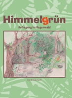 Himmelgrün: Aufregung im Regenwald (German Edition) 3347276604 Book Cover