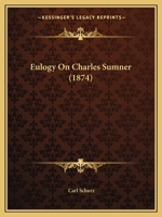 Eulogy on Charles Sumner 1165330660 Book Cover