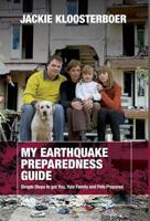 My Earthquake Preparedness Guide: Simple Steps to get You, Your Family and Pets Prepared 1460205413 Book Cover
