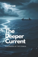 The Deeper Current: Remembered by the Cosmos B0FHJ6JY5F Book Cover