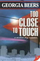 Too Close to Touch 1933110473 Book Cover