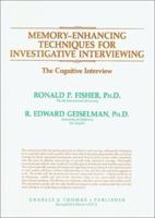 Memory-Enhancing Techniques for Investigative Interviewing: The Cognitive Interview 0398061211 Book Cover