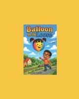 Balloon on the Loose B0GZCNFHS3 Book Cover