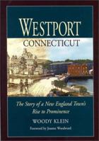 Westport, Connecticut: The Story of a New England Town's Rise to Prominence 0313311269 Book Cover