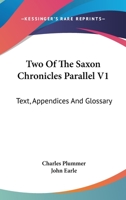 Two Of The Saxon Chronicles Parallel V1: Text, Appendices And Glossary 1163297909 Book Cover