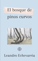 El bosque de pinos curvos (Spanish Edition) B0CNL2L63F Book Cover