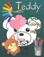 Teddy bear coloring pages: A fun and creative Coloring book for kids Ages 4-8 B08QS38WD3 Book Cover