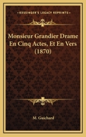 Monsieur Grandier Drame En Cinq Actes, Et En Vers (1870) 1160198772 Book Cover